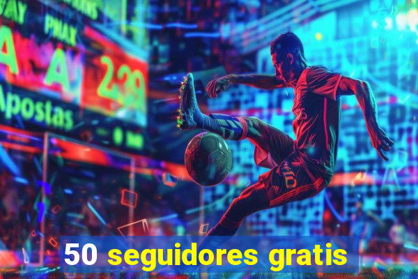 50 seguidores gratis